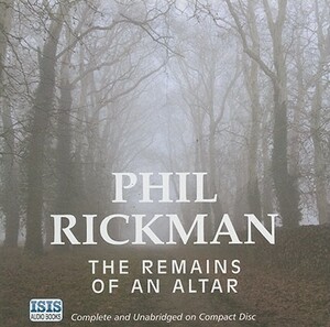 The Remains of an Altar by Phil Rickman