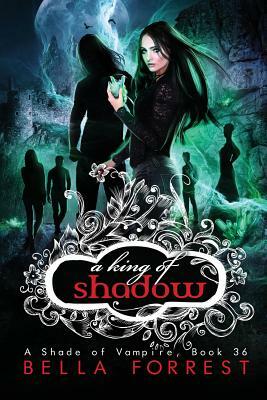 A Shade of Vampire 36: A King of Shadow by Bella Forrest