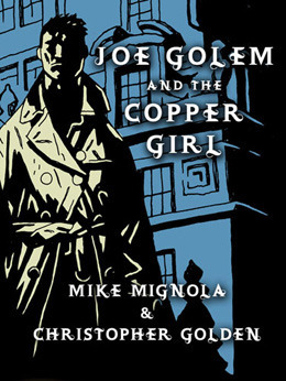 Joe Golem and the Copper Girl: A Short Story by Mike Mignola, Christopher Golden