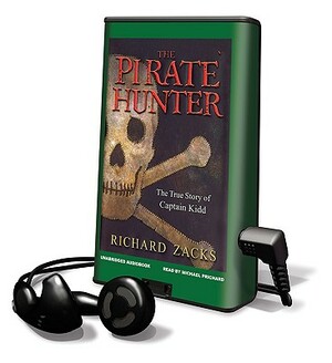 The Pirate Hunter: The True Story of Captain Kidd by Richard Zacks