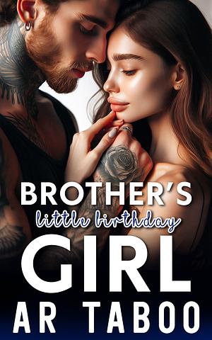 Brother's Little Birthday Girl by AR Taboo