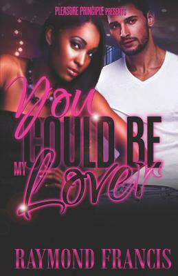 You Could Be My Lover by Raymond Francis