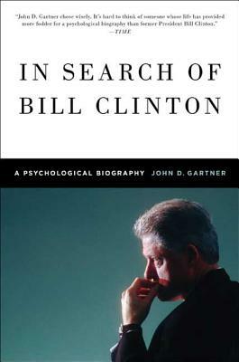 In Search of Bill Clinton by John Gartner
