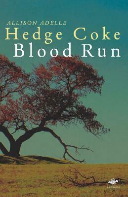 Blood Run by Allison Adelle Hedge Coke, Allison Hedge Coke