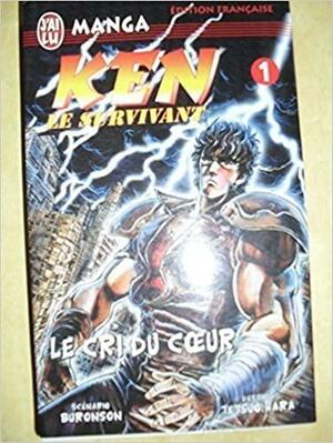 Ken le survivant 1 : le cri du coeur by Buronson, Buronson, Miki Suzuki