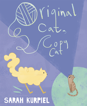 Original Cat, Copy Cat by Sarah Kurpiel