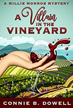 A Villain in the Vineyard by Connie B. Dowell