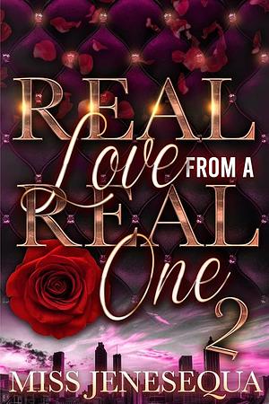 Real Love From A Real One 2: The Finale by Miss Jenesequa
