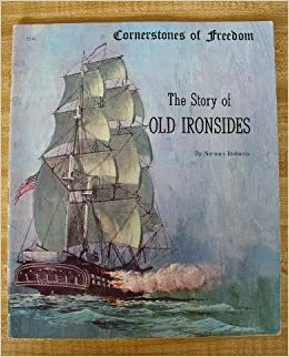 Cornerstones of Freedom: Old Ironsides by Norman Richards
