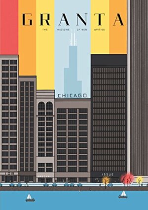 Granta 108: Chicago by John Freeman