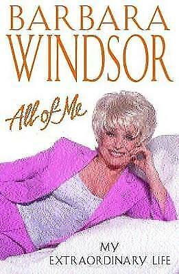 All of Me: My Extraordinary Life by Barbara Windsor