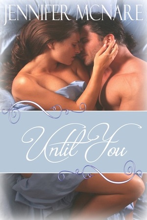 Until You by Jennifer McNare