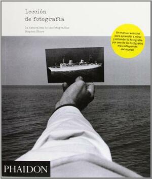 Stephen Shore: Leccion de Fotografia (the Nature of Photographs) (Spanish Edition) by Stephen Shore