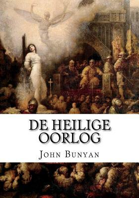 De Heilige Oorlog by John Bunyan