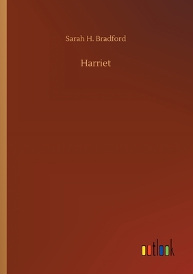Harriet by Sarah H. Bradford