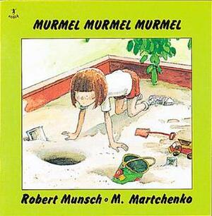 Murmel, Murmel, Murmel by Michael Martchenko, Robert Munsch