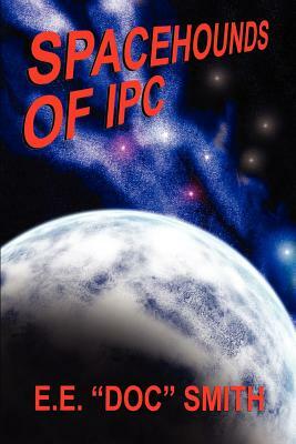 Spacehounds of Ipc by E.E. "Doc" Smith