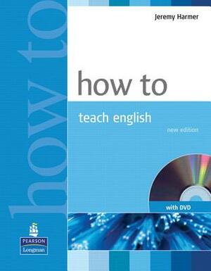 How to Teach Eng Ne Bk/DVD Pack [With DVD] by Jeremy Harmer