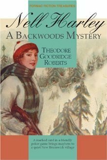 Nell Harley: A Backwoods Mystery by Theodore Goodridge Roberts