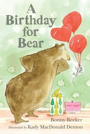A Birthday for Bear by Bonny Becker, Kady MacDonald Denton