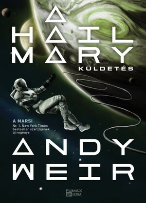 A Hail Mary-küldetés by Andy Weir