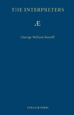 The Interpreters by Ae, George William Russell