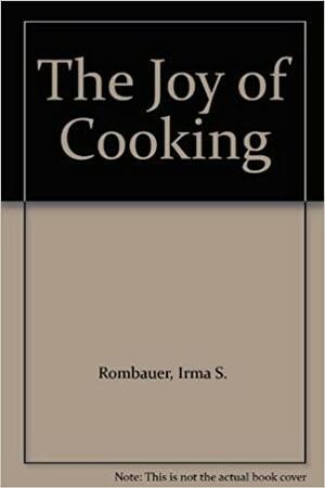 Joy Of Cooking by Marion Rombauer Becker, Irma S. Rombauer