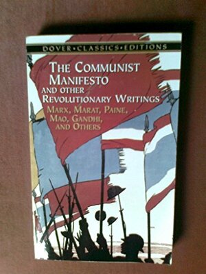 The Communist Manifesto and Other Revolutionary Writings: Marx, Marat, Paine, Mao, Gandhi and Others by Bob Blaisdell