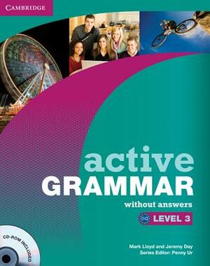 Active Grammar Level 3 Without Answers [With CDROM] by Jeremy Day, Mark Lloyd