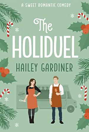 The Holiduel by Hailey Gardiner