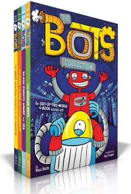 The Bots Collection: The Most Annoying Robots in the Universe; The Good, the Bad, and the Cowbots; 20,000 Robots Under the Sea; The Dragon by Russ Bolts
