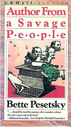 Author from a Savage People by Bette Pesetsky