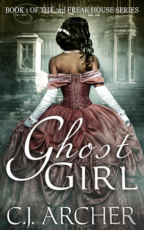 Ghost Girl by C.J. Archer