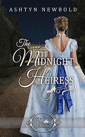 The Midnight Heiress by Ashtyn Newbold