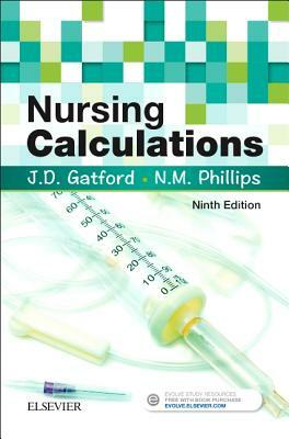 Nursing Calculations by Nicole Phillips, Julie Martyn, John D. Gatford