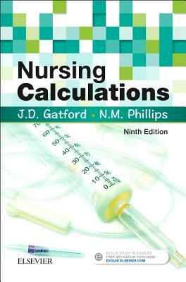 Nursing Calculations by John D. Gatford, Julie Martyn, Nicole Phillips