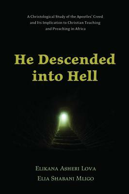 He Descended into Hell by Elia Shabani Mligo, Elikana Asheri Lova