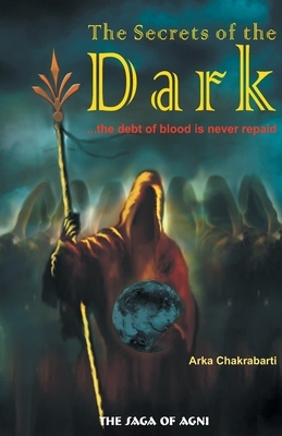 The Secrets of the Dark by Arka Chakrabarti