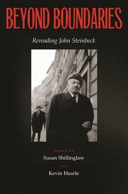 Beyond Boundaries: Rereading John Steinbeck by Kevin Hearle, Susan Shillinglaw