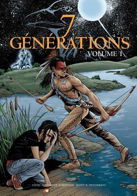 7 Générations: Volume 1 by David A. Robertson