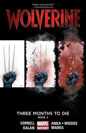 Wolverine: Three Months to Die, Book 2 by Paul Cornell, Kris Anka, Pete Woods