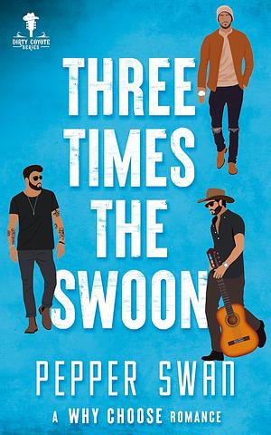 Three Times The Swoon by Pepper Swan