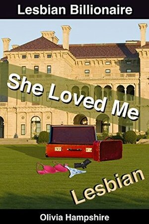 Lesbian: She Loved Me (Lesbian Fiction, Lesbian Mystery, Lesbian Love) by Olivia Hampshire