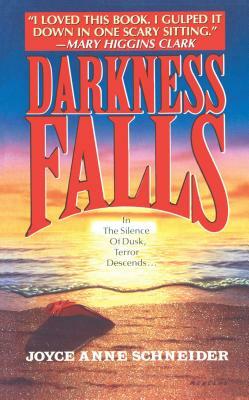 Darkness Falls by Joyce Anne Schneider