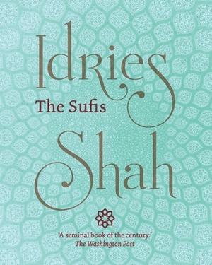 The Sufis (Large Print Edition) by Idries Shah