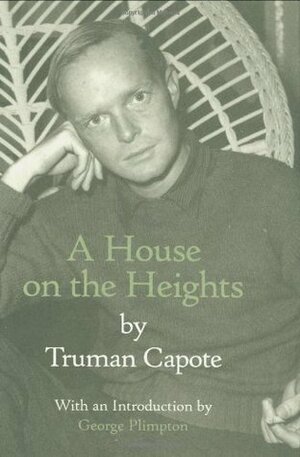 A House on the Heights by Truman Capote