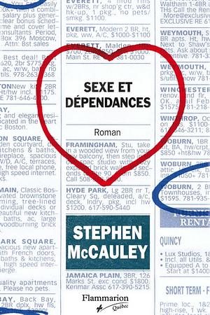 Sexe et dépendances by Stephen McCauley