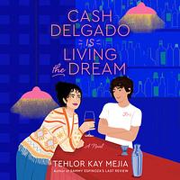 Cash Delgado Is Living the Dream by Tehlor Kay Mejia