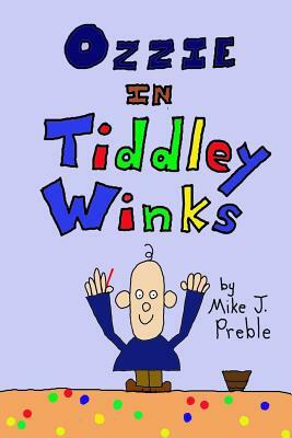 Ozzie in Tiddley Winks by Mike J. Preble