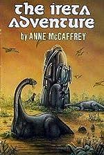 The Ireta Adventure by Anne McCaffrey